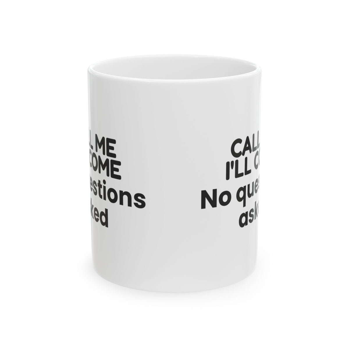 Call Me Ill Come Coffee Mug For Best Friends