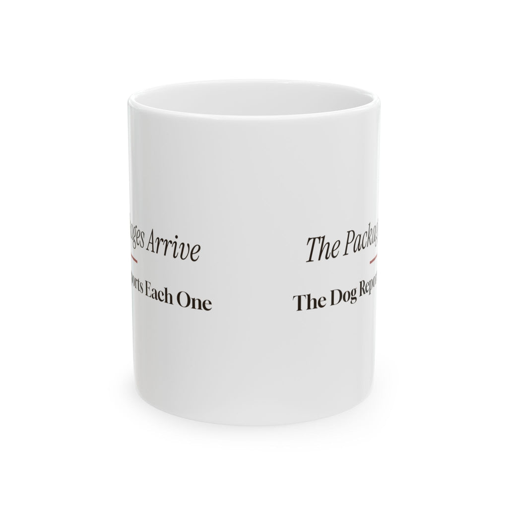 Funny Christmas Dog Coffee Mug The Dog Reports Each Package