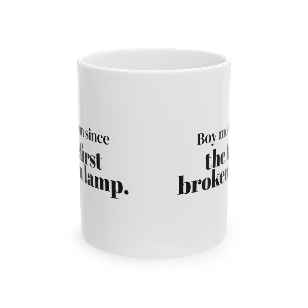 Boy Mom Coffee Mug Since The First Broken Lamp