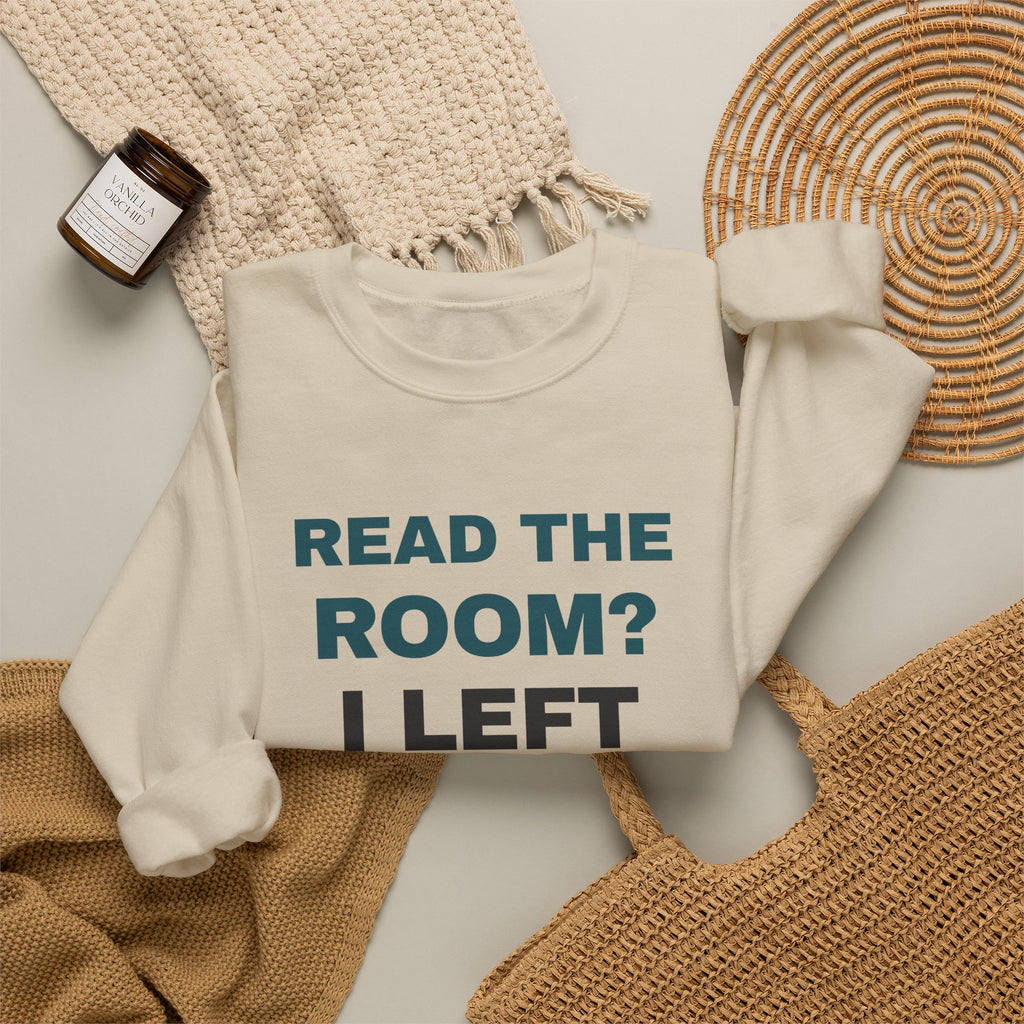 Funny Introvert Sweatshirt Read The Room I Left The Room