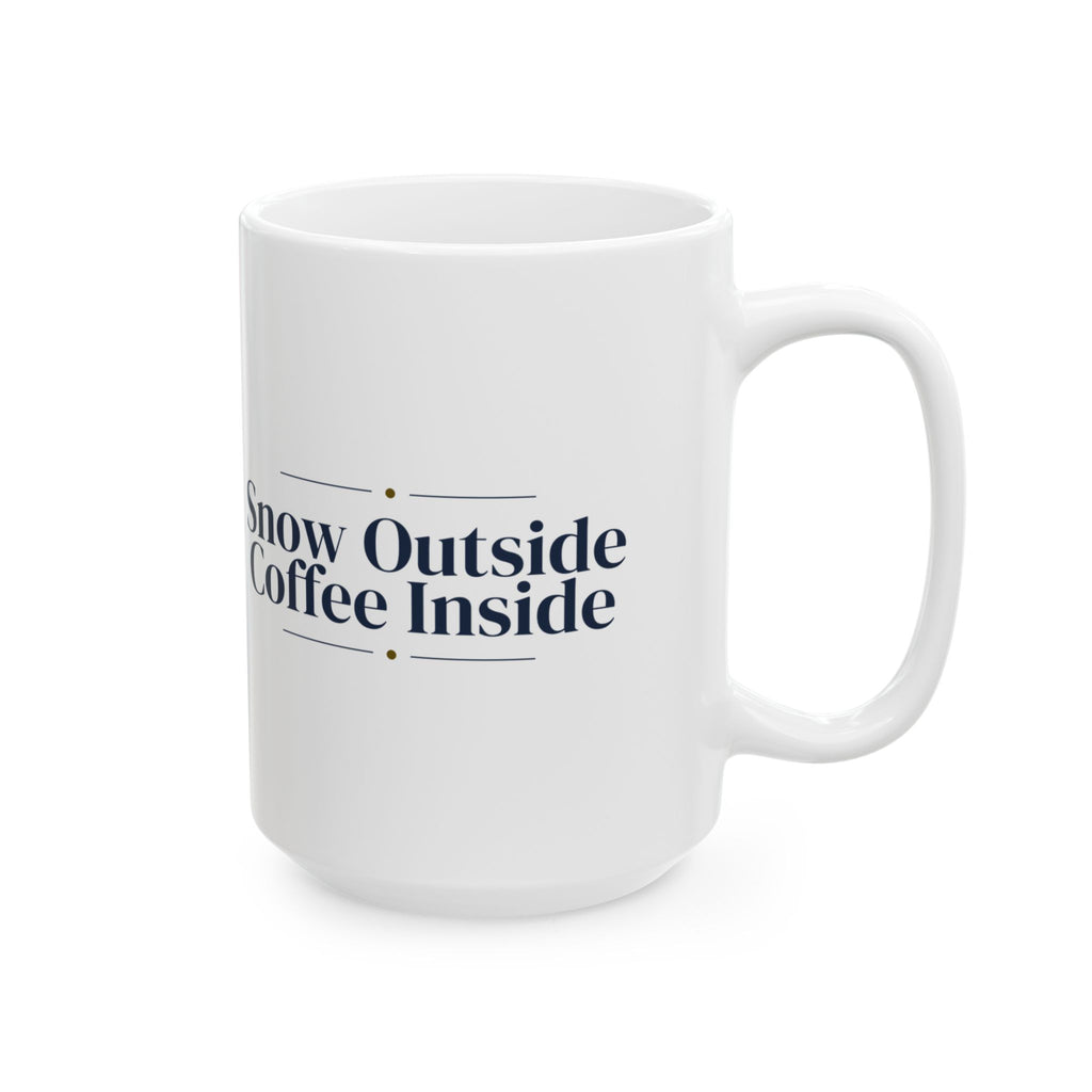 Christmas Coffee Mug Snow Outside Coffee Inside