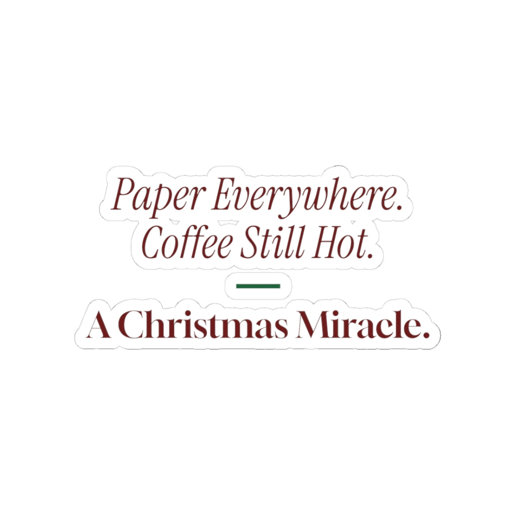 Funny Christmas Morning Sticker Coffee Still Hot A Miracle