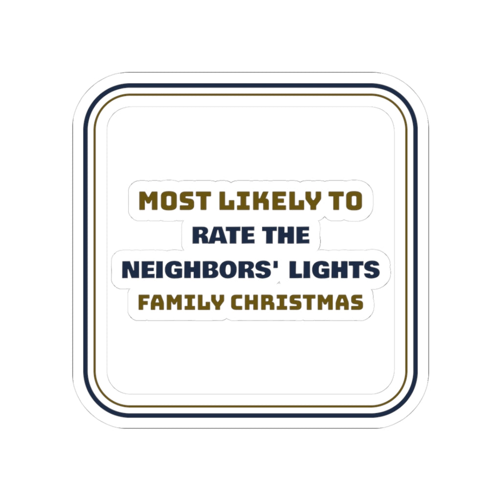 Funny Christmas Sticker Most Likely To Rate The Neighbors Lights Family