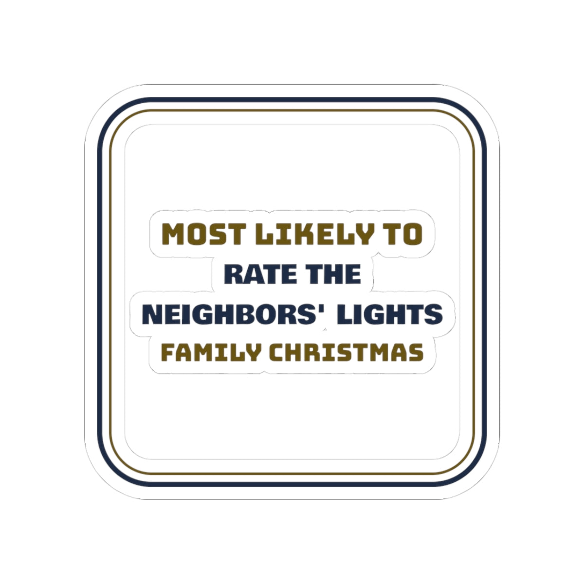 Funny Christmas Sticker Most Likely To Rate The Neighbors Lights Family
