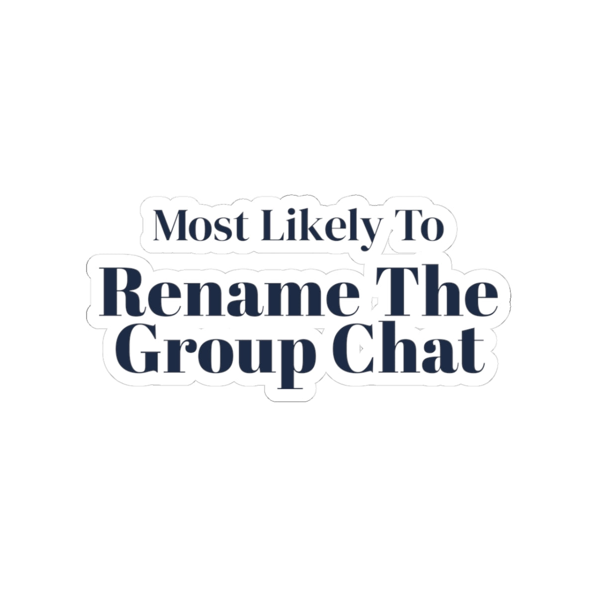 Funny Christmas Sticker Most Likely To Rename The Group Chat Family