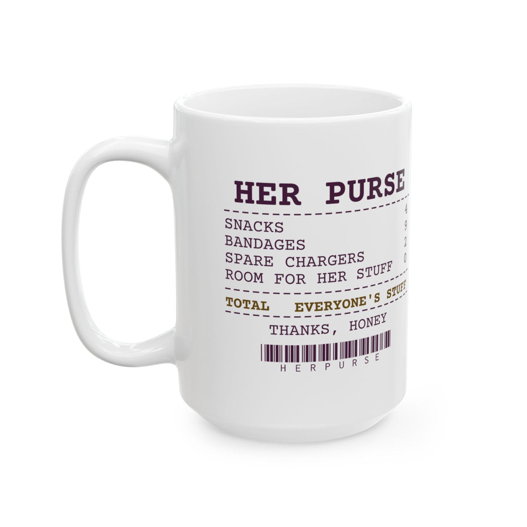 Funny Wife Coffee Mug Her Purse Holds Everyone's Stuff Receipt