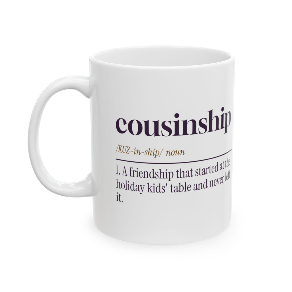 Cousin Coffee Mug Cousinship Definition For Cousins