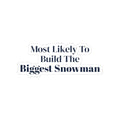 Funny Family Christmas Sticker Most Likely To Build The Biggest Snowman