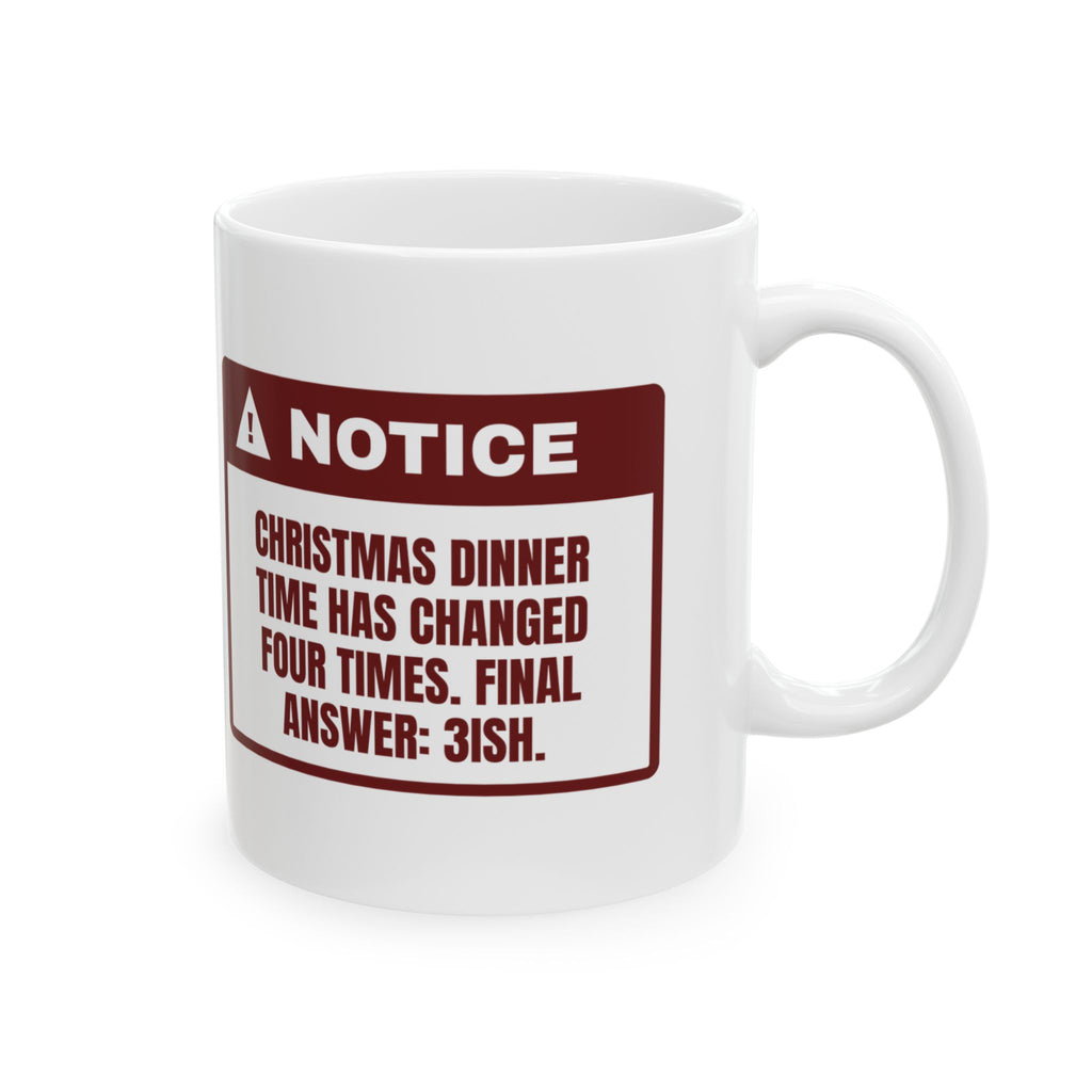 Funny Family Christmas Coffee Mug Dinner At 3ish Changed Four Times