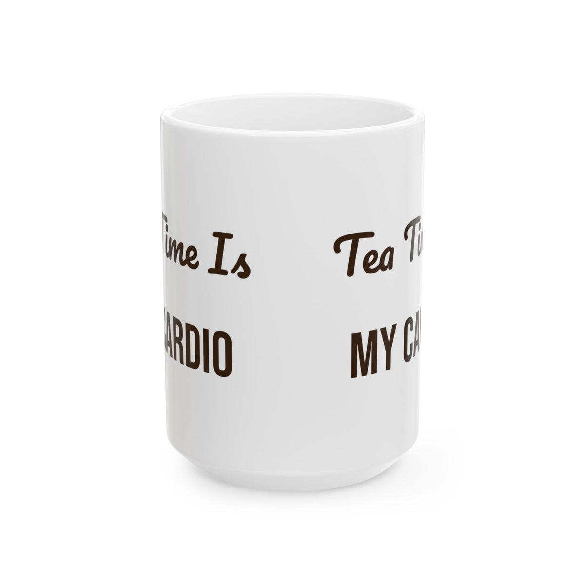 Funny Tea Mug Tea Time Is My Cardio For Tea Lovers