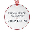 Funny Christmas Ornament Grandpa Brought The Batteries
