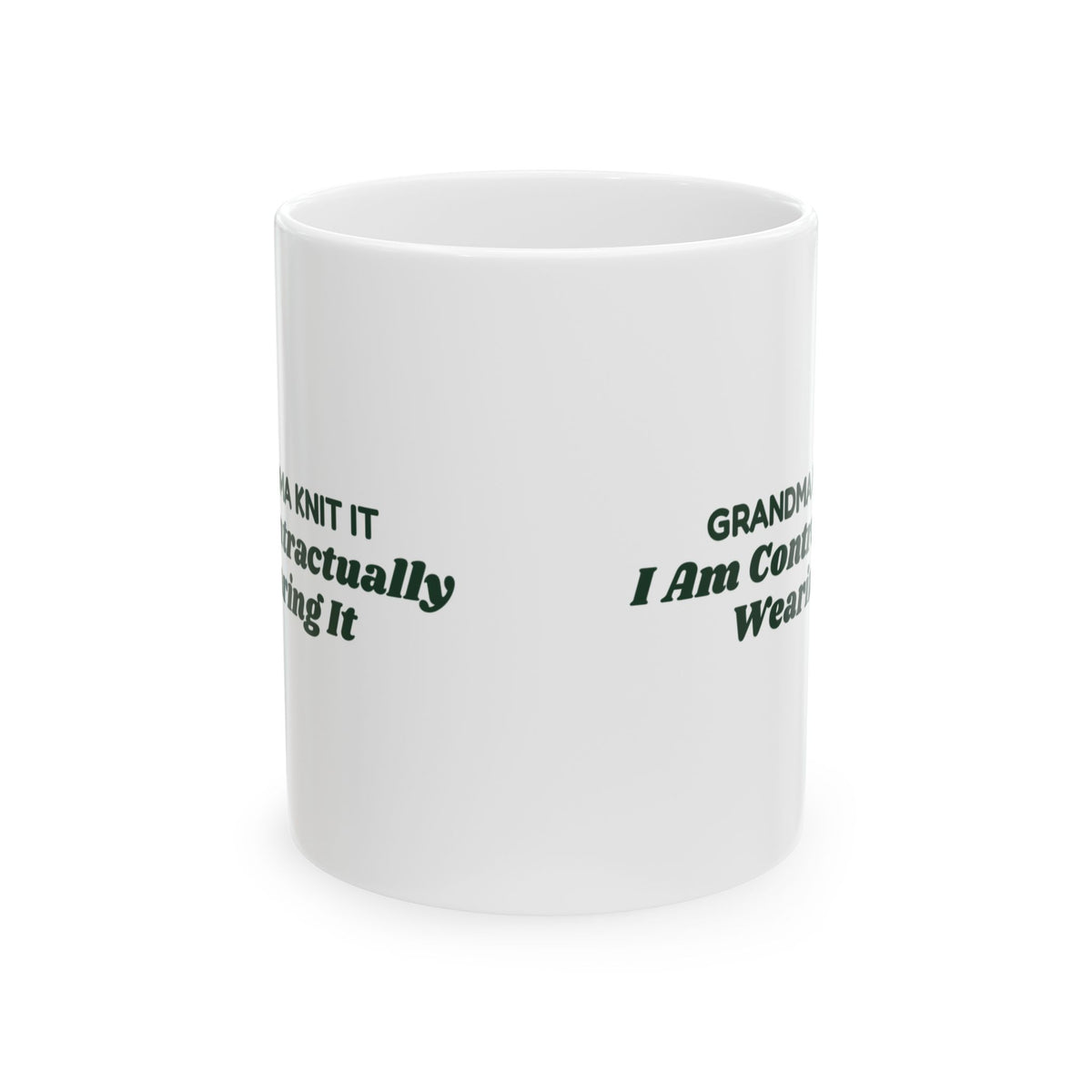 Funny Ugly Sweater Coffee Mug Grandma Knit It Contractually Wearing It