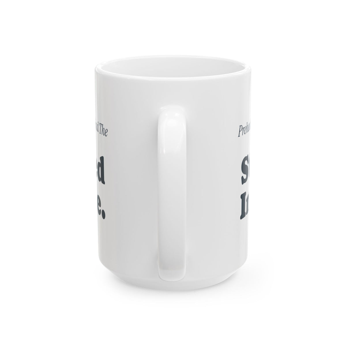 Funny Baking Coffee Mug Preheat The Oven Find The Pans Stored Inside