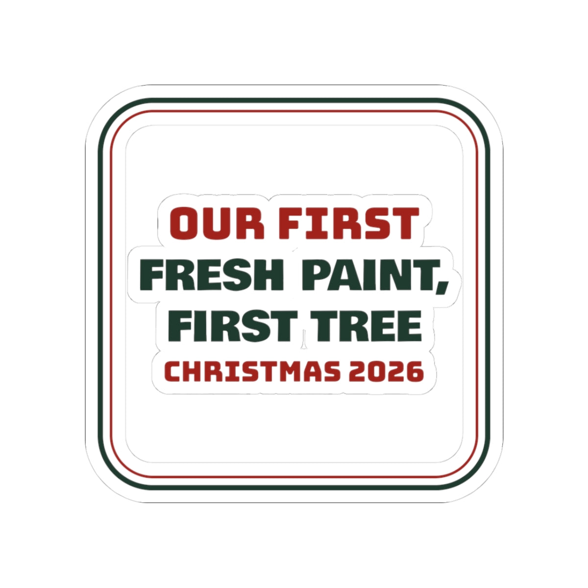 First Christmas In New Home Sticker 2026 Fresh Paint First Tree