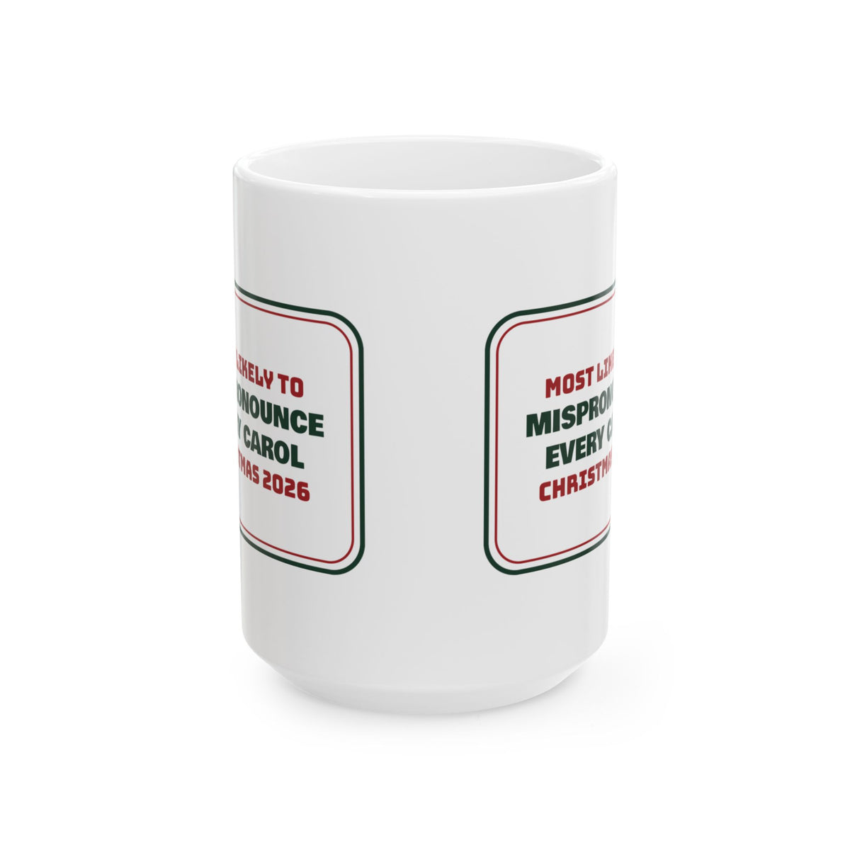 Funny Family Christmas Coffee Mug Most Likely To Mispronounce Every Carol