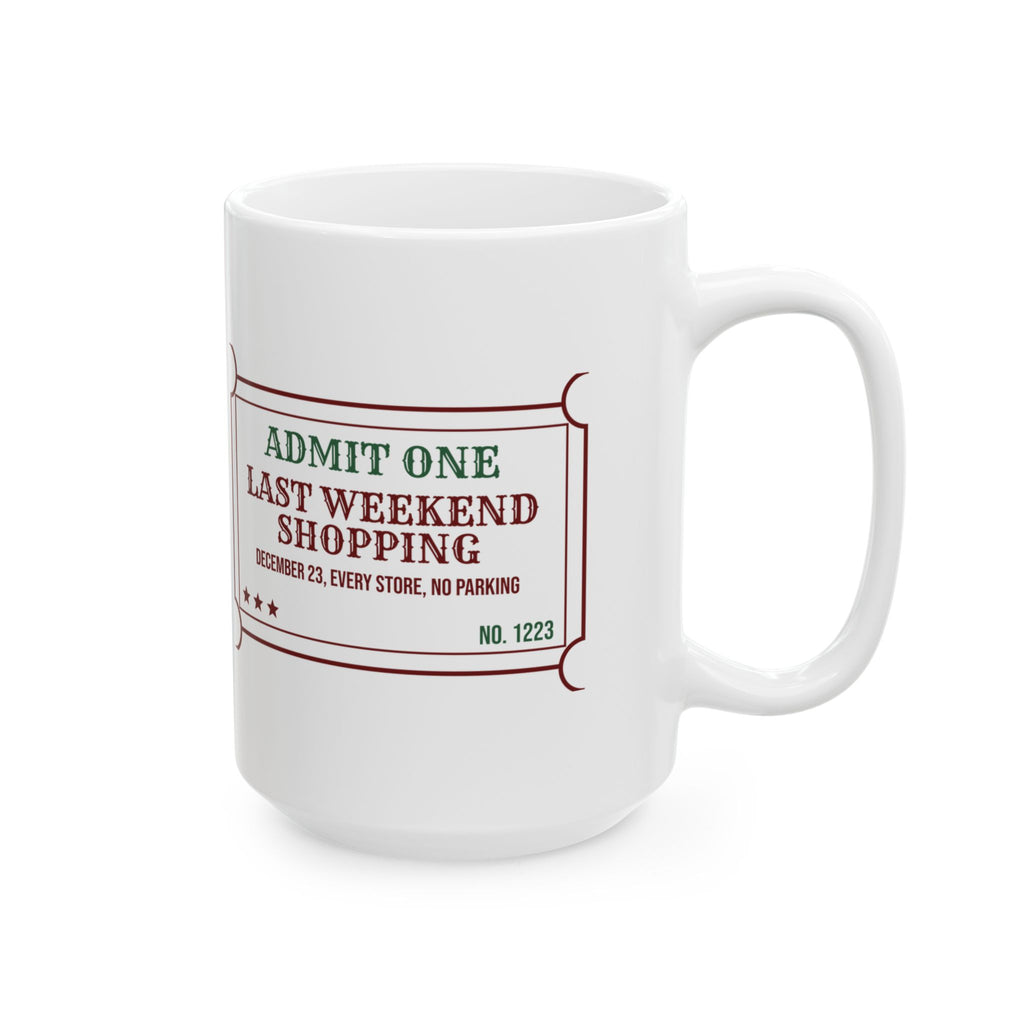 Funny Christmas Shopping Coffee Mug Last Weekend Shopping Ticket