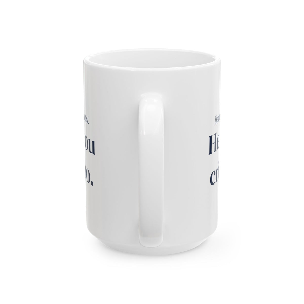 Funny Graduation Coffee Mug Heard Your Kid Graduated For Mom