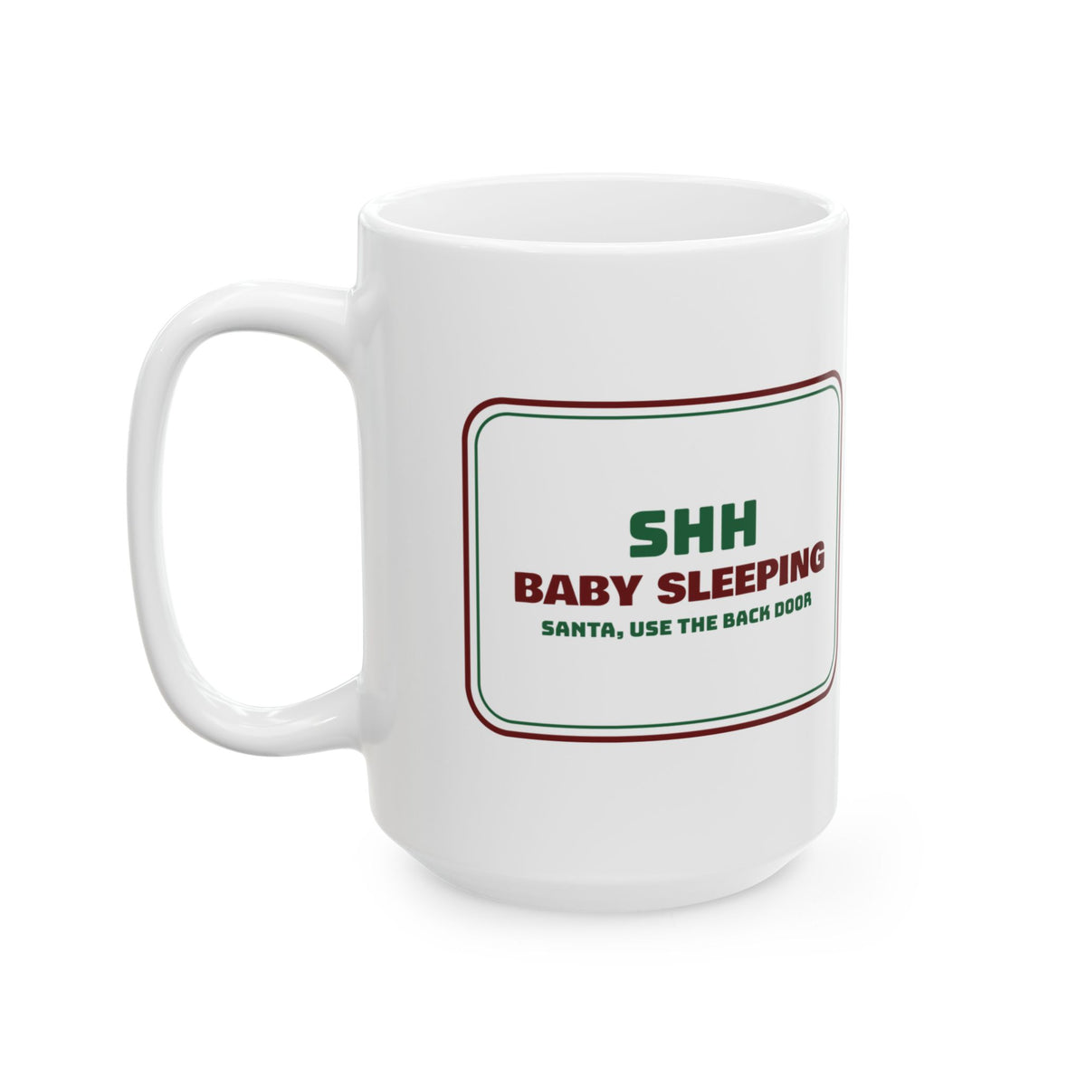 Funny Christmas Coffee Mug Baby Sleeping Santa Use The Back Door