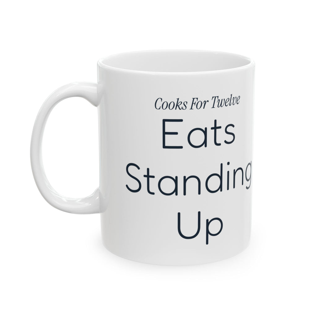 Funny Firefighter Coffee Mug Cooks For Twelve Eats Standing Up