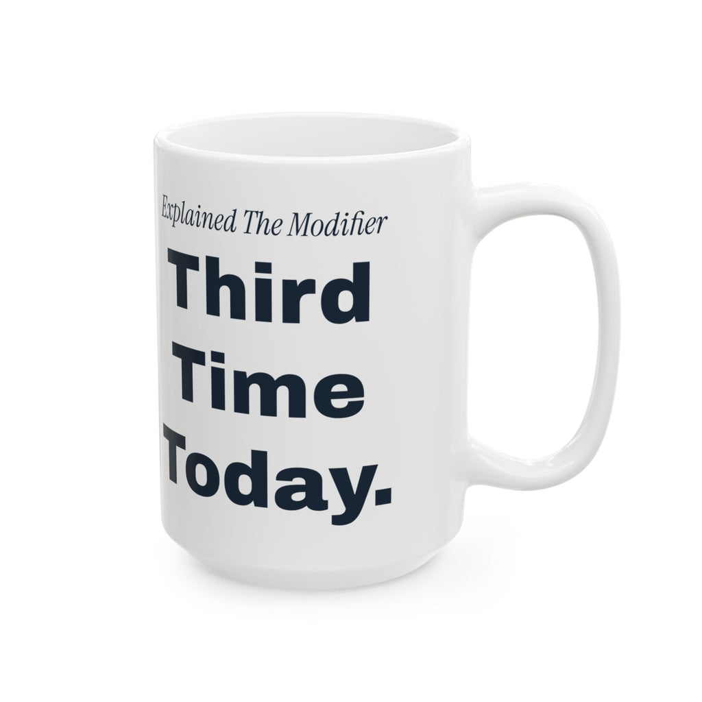 Funny Medical Coder Coffee Mug Explained The Modifier Third Time Today