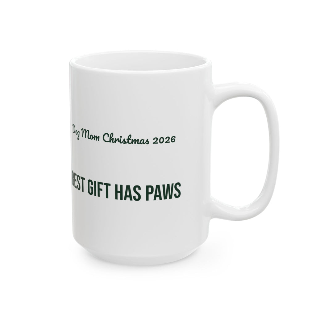 Christmas Coffee Mug Dog Mom Christmas 2026 Best Gift Has Paws