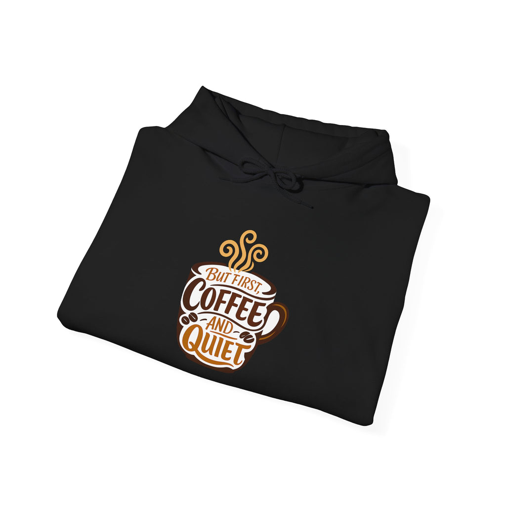 But First Coffee And Quiet Funny Coffee Lover Hoodie