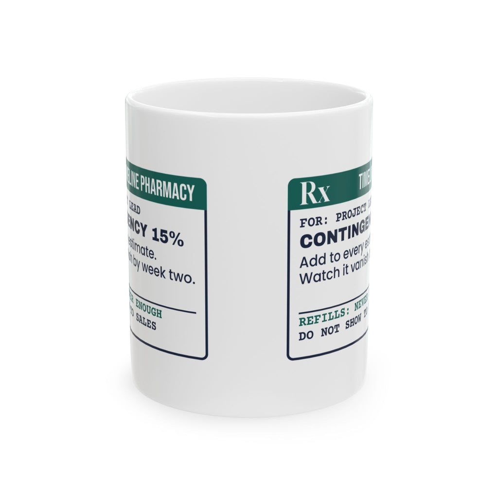 Funny Project Manager Coffee Mug Contingency Prescription Label