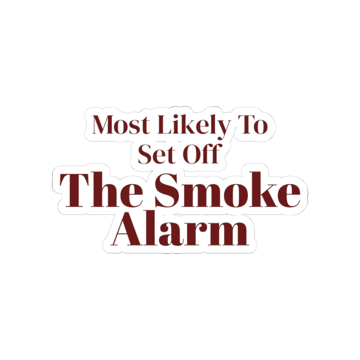 Funny Family Christmas Sticker Most Likely To Set Off The Smoke Alarm