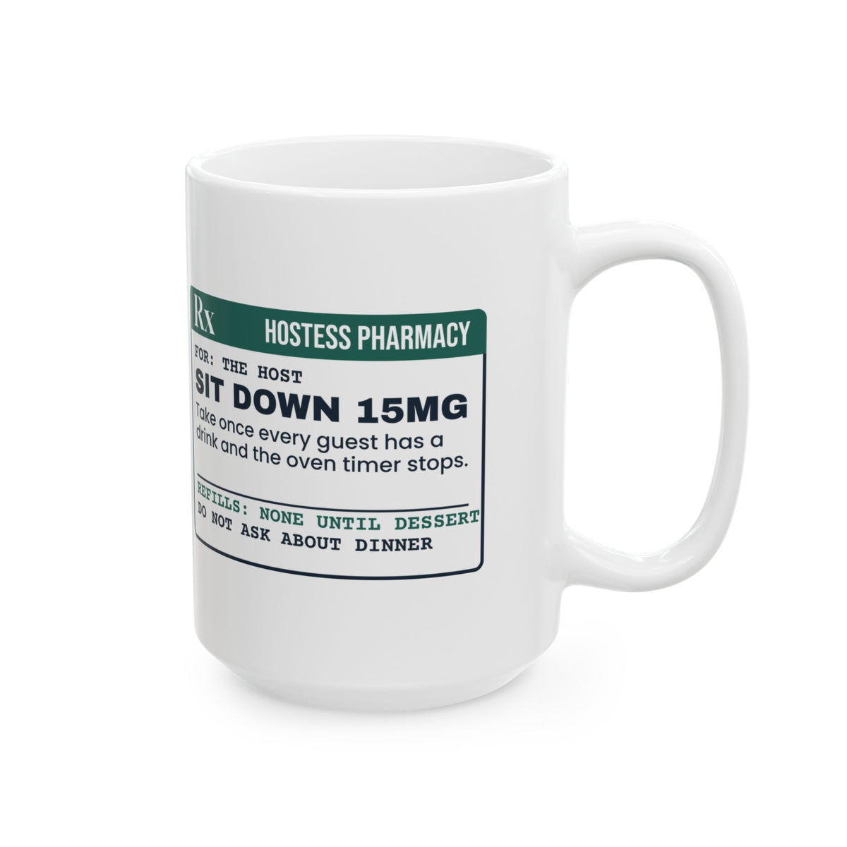 Funny Christmas Coffee Mug Sit Down 15mg Prescription For The Host