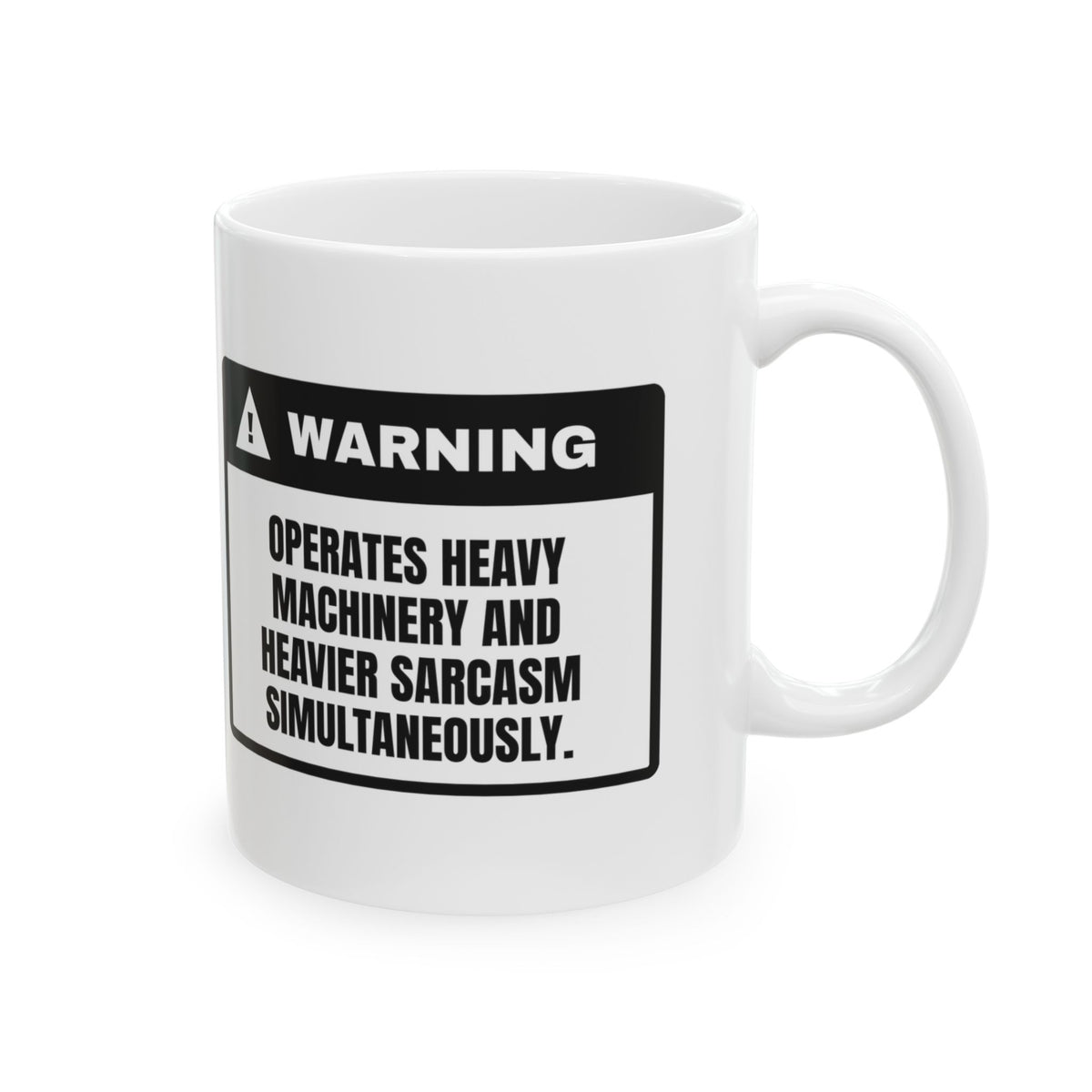 Operates Heavy Machinery And Sarcasm Coffee Mug