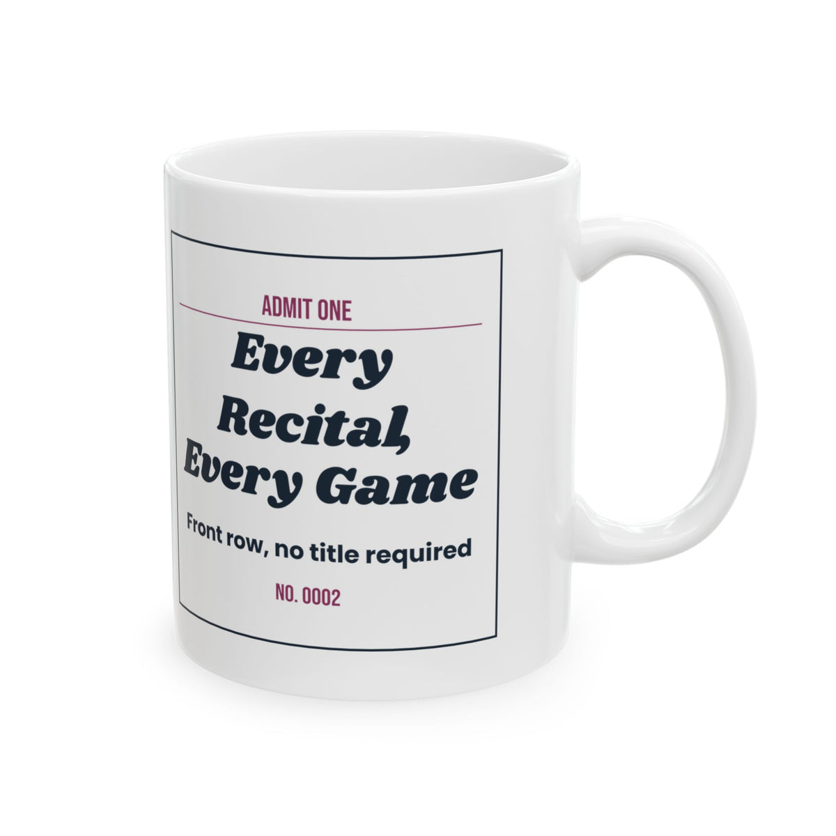 Mother's Day Coffee Mug Every Recital Every Game Bonus Mom Ticket