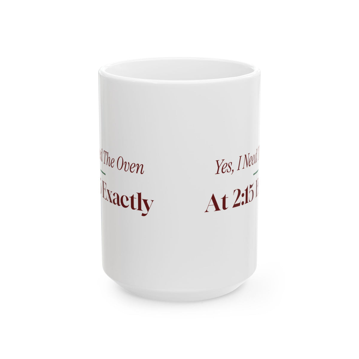 Funny Christmas Host Coffee Mug Yes I Need The Oven At 2:15 Exactly