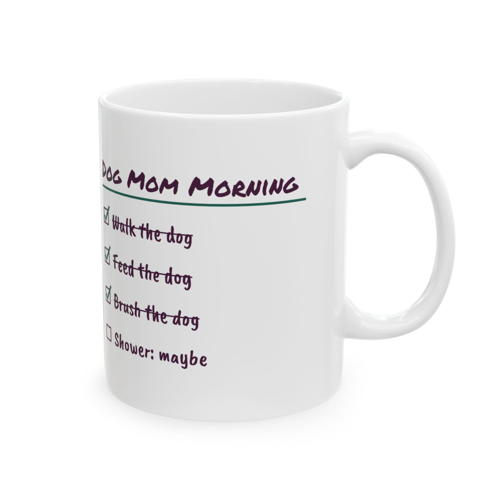 Funny Dog Mom Coffee Mug Dog Mom Morning Checklist Shower Maybe