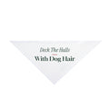 Funny Dog Christmas Dog Bandana Deck The Halls With Dog Hair