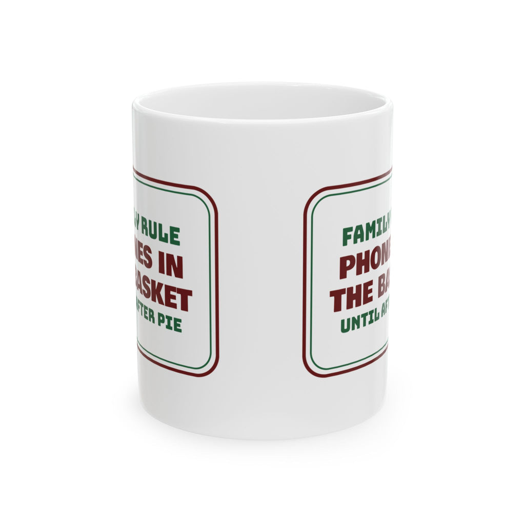 Funny Christmas Family Coffee Mug Phones In The Basket Until After Pie