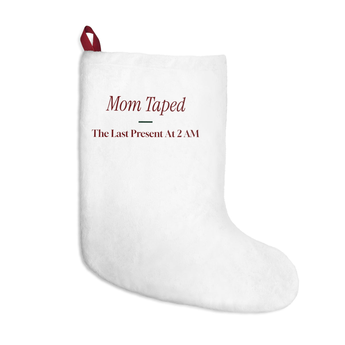 Funny Christmas Mom Christmas Stocking Mom Taped The Last Present At 2 AM