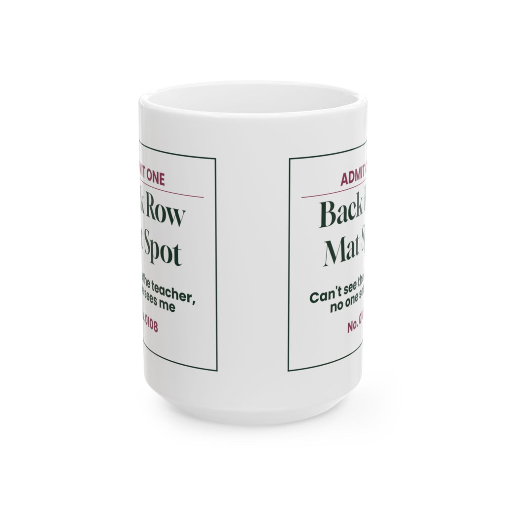 Funny Yoga Coffee Mug Back Row Mat Spot Ticket For Yogis