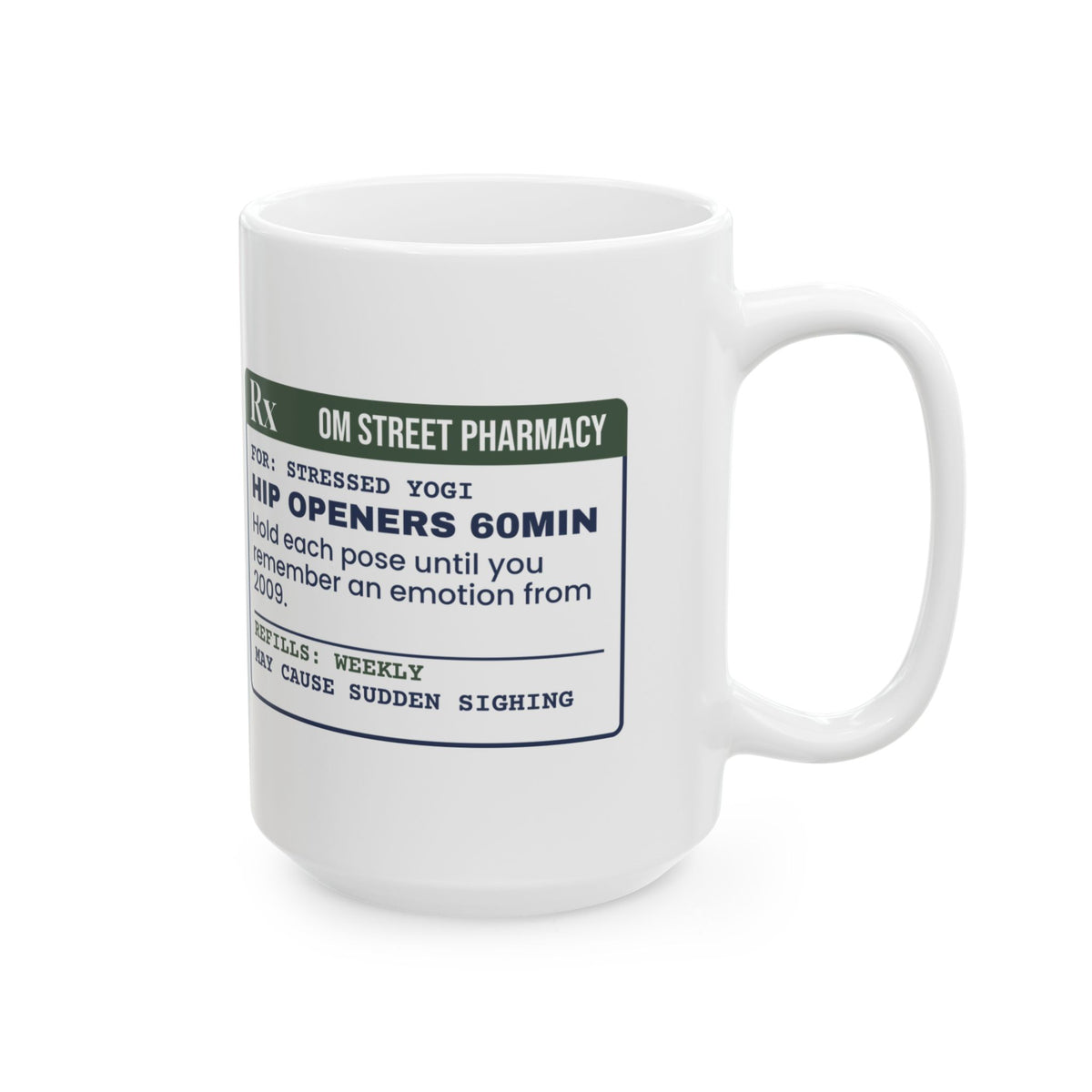 Funny Yoga Coffee Mug Hip Openers Prescription For Yoga Teachers