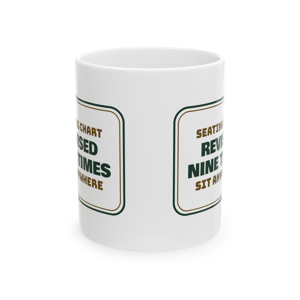Funny Christmas Host Coffee Mug Seating Chart Revised 9 Times Sit Anywhere