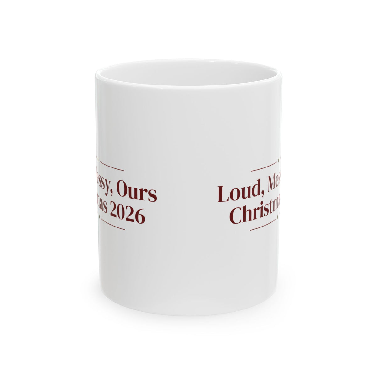 Christmas Coffee Mug Loud Messy Ours Christmas 2026 Family Keepsake