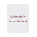 Funny Christmas Throw Blanket Stocking Stuffers Cost More Than The