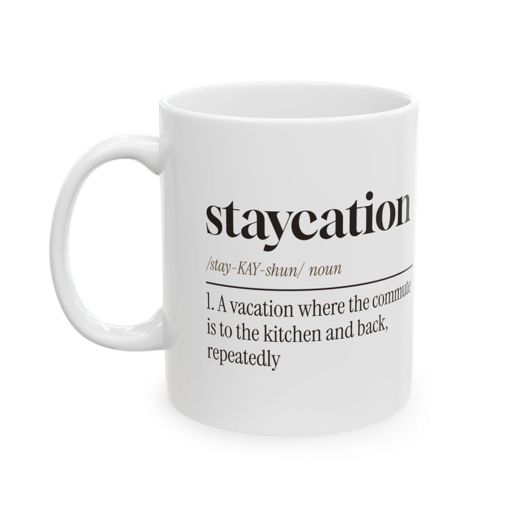 Staycation Coffee Mug Commute Kitchen For Homebody