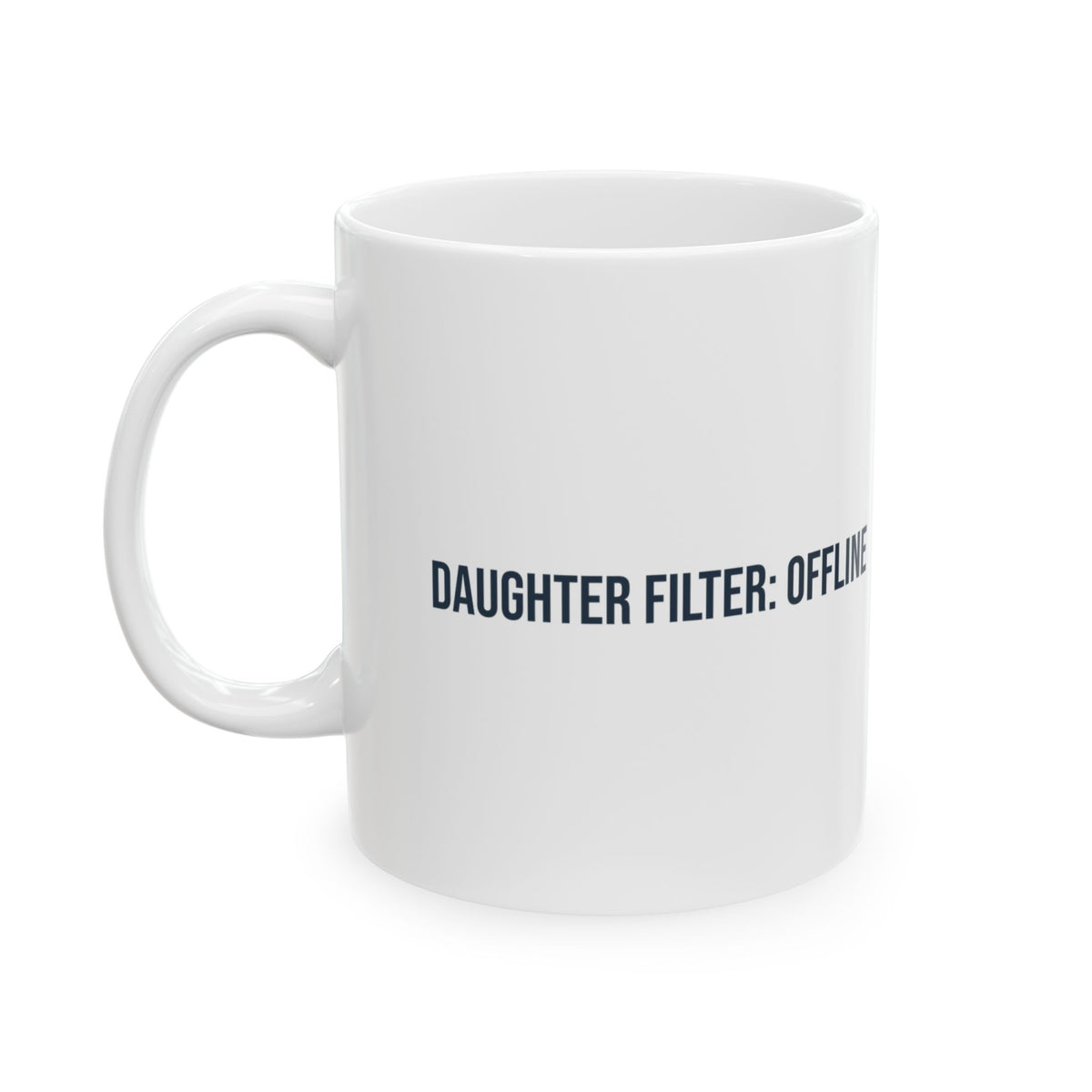 Daughter Filter Offline Coffee Mug For Mom