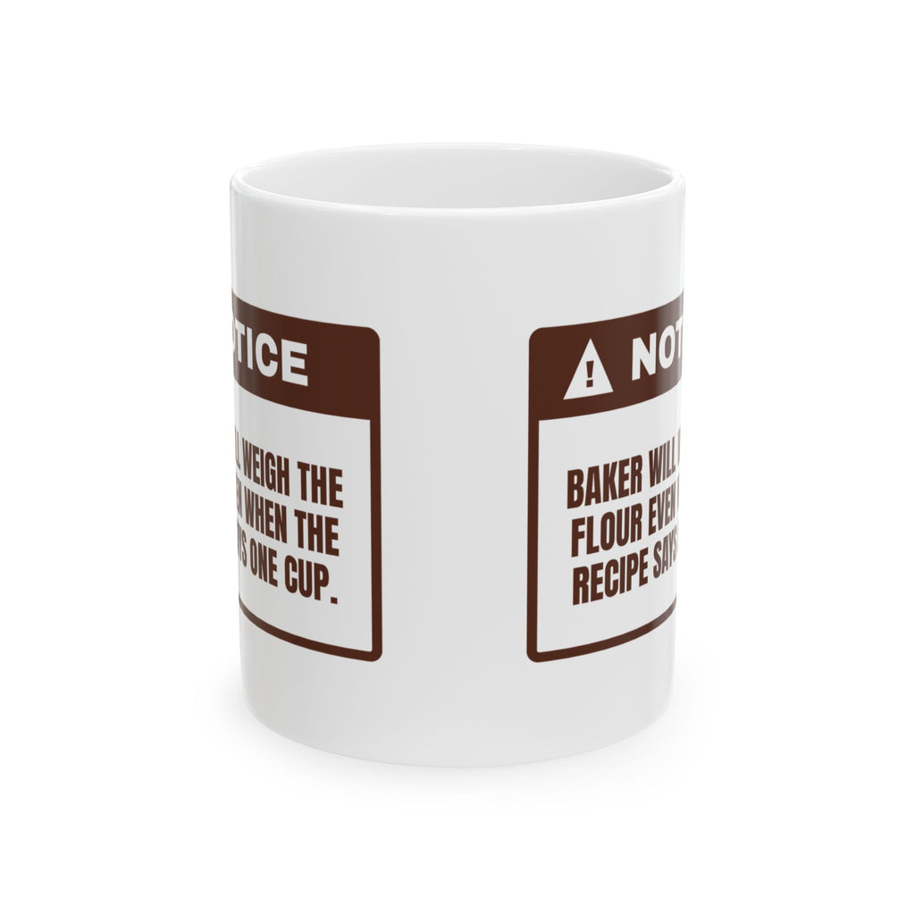 Funny Baker Coffee Mug Weighs The Flour Even When It Says Cups