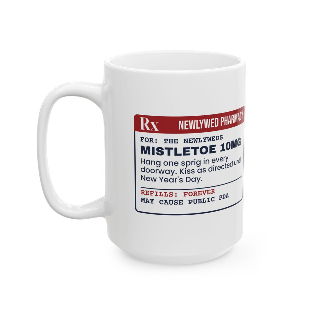 Funny Christmas Coffee Mug Mistletoe 10mg Prescription For Newlyweds