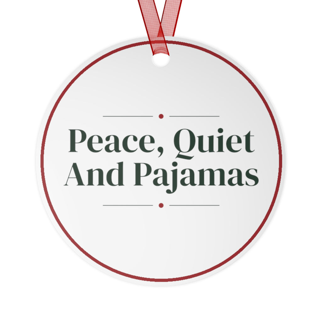 Funny Christmas Ornament Peace, Quiet And Pajamas