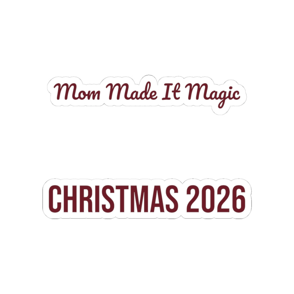 Christmas Sticker Mom Made It Magic 2026 For Mom