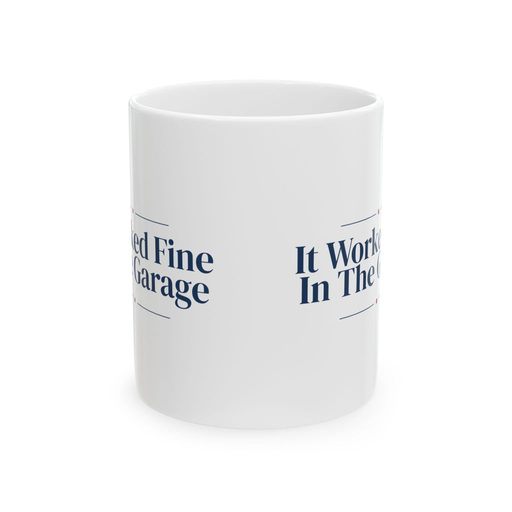 Funny Christmas Coffee Mug It Worked Fine In The Garage Lights Dad
