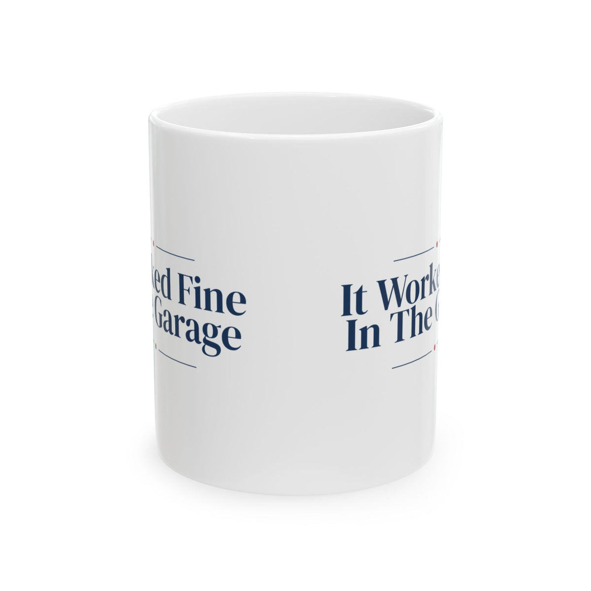 Funny Christmas Coffee Mug It Worked Fine In The Garage Lights Dad