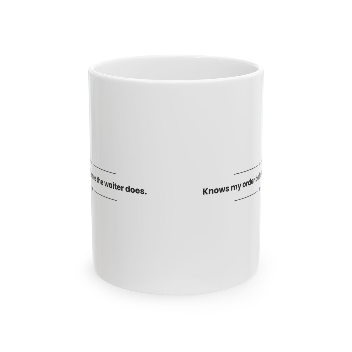 Funny Best Friend Coffee Mug Knows My Order For Her